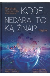 Trigeriai. Kodėl nedarai to, ką žinai?